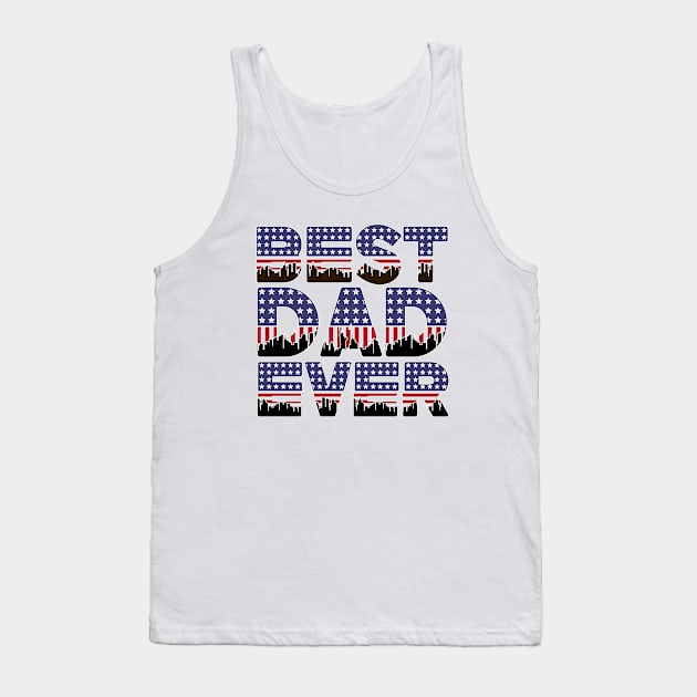 Best Dad Ever - 4 th of July Tank Top by Bellinna